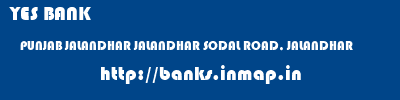 YES BANK  PUNJAB JALANDHAR JALANDHAR SODAL ROAD, JALANDHAR  banks information 